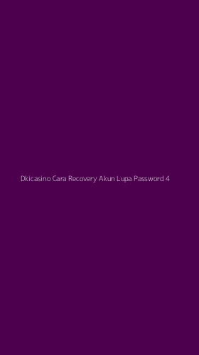 Tampilan Antarmuka Aplikasi Dkicasino Cara Recovery Akun Lupa Password - 4