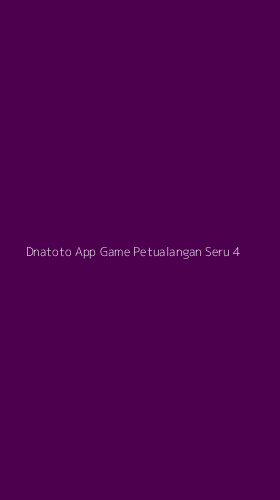 Tampilan Antarmuka Aplikasi Dnatoto App Game Petualangan Seru - 4