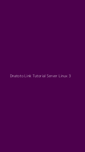 Tampilan Antarmuka Aplikasi Dnatoto Link Tutorial Server Linux - 3
