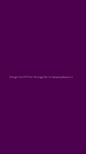 Tampilan Antarmuka Aplikasi Dntogel Com Rtp Slot Tertinggi Hari Ini Gampang Maxwin - 2