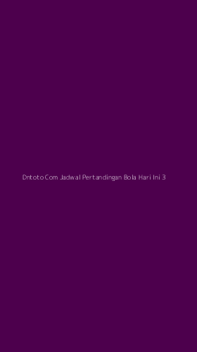 Tampilan Antarmuka Aplikasi Dntoto Com Jadwal Pertandingan Bola Hari Ini - 3