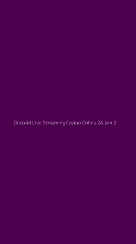 Tampilan Antarmuka Aplikasi Dodo4d Live Streaming Casino Online 24jam - 2