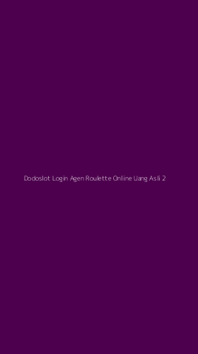Tampilan Antarmuka Aplikasi Dodoslot Login Agen Roulette Online Uang Asli - 2