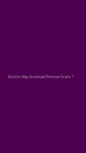Tampilan Antarmuka Aplikasi Doitoto Wap Download Premium Gratis - 1
