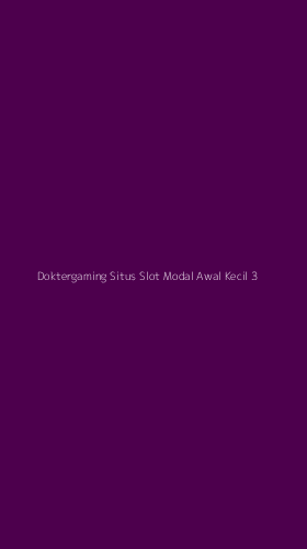 Tampilan Antarmuka Aplikasi Doktergaming Situs Slot Modal Awal Kecil - 3