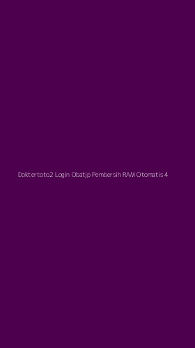 Tampilan Antarmuka Aplikasi Doktertoto2 Login Obatjp Pembersih Ram Otomatis - 4