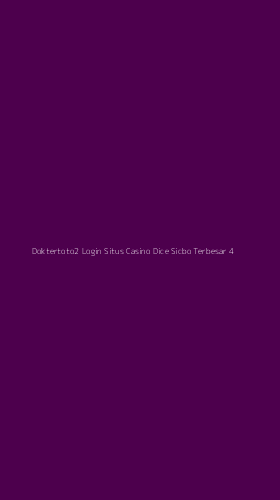 Tampilan Antarmuka Aplikasi Doktertoto2 Login Situs Casino Dice Sicbo Terbesar - 4