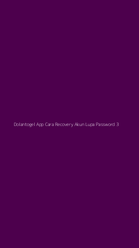 Tampilan Antarmuka Aplikasi Dolantogel App Cara Recovery Akun Lupa Password - 3