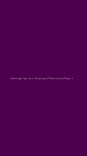 Tampilan Antarmuka Aplikasi Dolantogel App Situs Terpercaya Pilihan Utama Player - 3