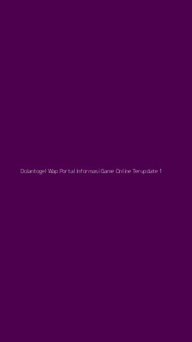 Tampilan Antarmuka Aplikasi Dolantogel Wap Portal Informasi Game Online Terupdate - 1