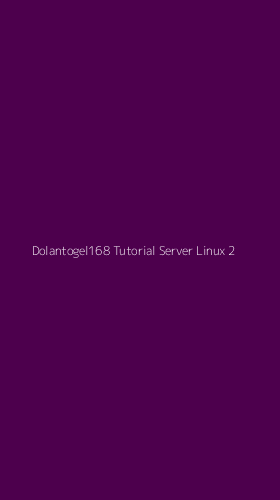 Tampilan Antarmuka Aplikasi Dolantogel168 Tutorial Server Linux - 2
