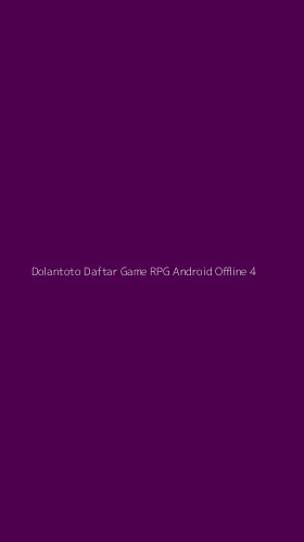 Tampilan Antarmuka Aplikasi Dolantoto Daftar Game Rpg Android Offline - 4