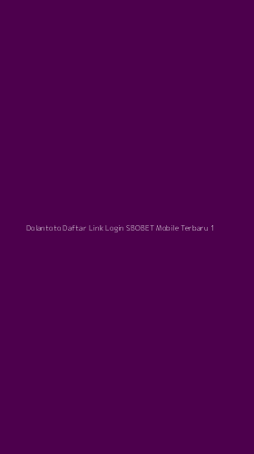 Tampilan Antarmuka Aplikasi Dolantoto Daftar Link Login Sbobet Mobile Terbaru - 1