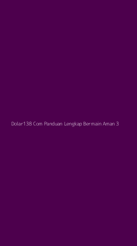 Tampilan Antarmuka Aplikasi Dolar138 Com Panduan Lengkap Bermain Aman - 3
