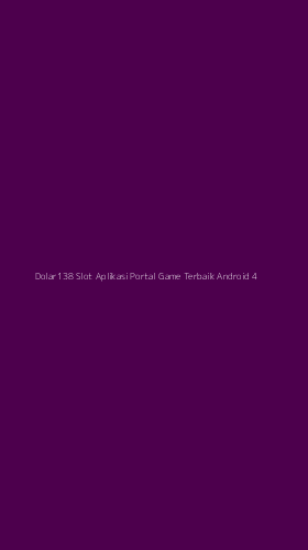 Tampilan Antarmuka Aplikasi Dolar138 Slot Aplikasi Portal Game Terbaik Android - 4