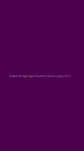 Tampilan Antarmuka Aplikasi Dolartoto App Agen Roulette Online Uang Asli - 3