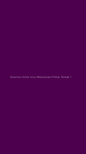 Tampilan Antarmuka Aplikasi Dolartoto Online Situs Rekomendasi Pilihan Terbaik - 1