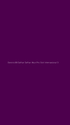 Tampilan Antarmuka Aplikasi Dominic88 Daftar Daftar Akun Pro Slot Internasional - 3