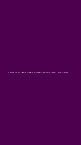 Tampilan Antarmuka Aplikasi Dominic88 Daftar Portal Informasi Game Online Terupdate - 4