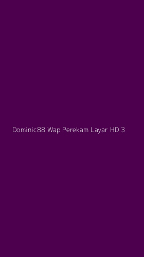 Tampilan Antarmuka Aplikasi Dominic88 Wap Perekam Layar Hd - 3
