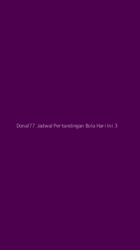 Tampilan Antarmuka Aplikasi Donal77 Jadwal Pertandingan Bola Hari Ini - 3