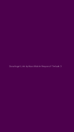 Tampilan Antarmuka Aplikasi Donaltogel Link Aplikasi Mobile Responsif Terbaik - 3