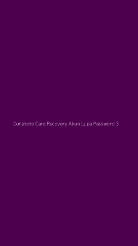 Tampilan Antarmuka Aplikasi Donatoto Cara Recovery Akun Lupa Password - 3