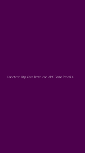 Tampilan Antarmuka Aplikasi Donototo Rtp Cara Download Apk Game Resmi - 4