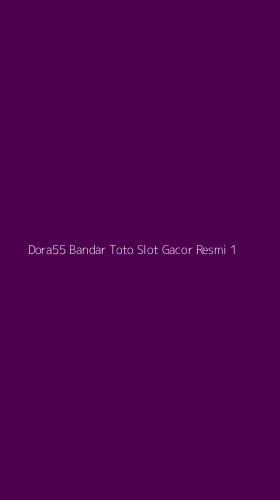 Tampilan Antarmuka Aplikasi Dora55 Bandar Toto Slot Gacor Resmi - 1