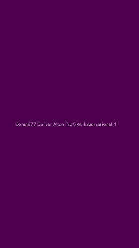 Tampilan Antarmuka Aplikasi Doremi77 Daftar Akun Pro Slot Internasional - 1