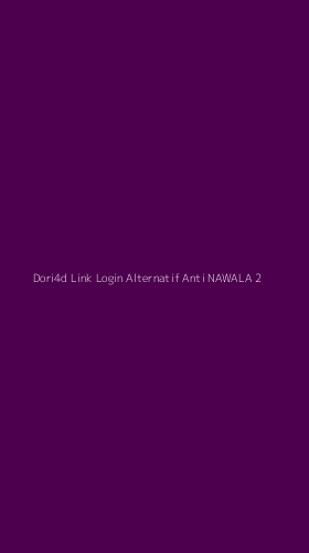 Tampilan Antarmuka Aplikasi Dori4d Link Login Alternatif Anti Nawala - 2