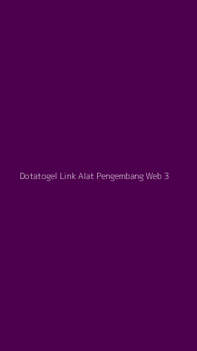 Tampilan Antarmuka Aplikasi Dotatogel Link Alat Pengembang Web - 3