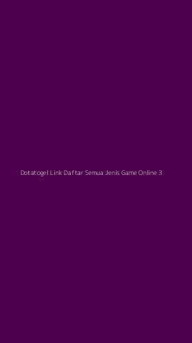 Tampilan Antarmuka Aplikasi Dotatogel Link Daftar Semua Jenis Game Online - 3