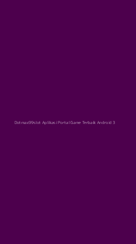 Tampilan Antarmuka Aplikasi Dotmax99slot Aplikasi Portal Game Terbaik Android - 3