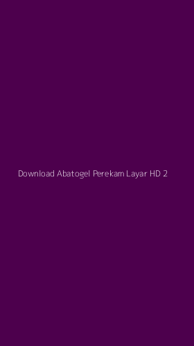 Tampilan Antarmuka Aplikasi Download Abatogel Perekam Layar Hd - 2
