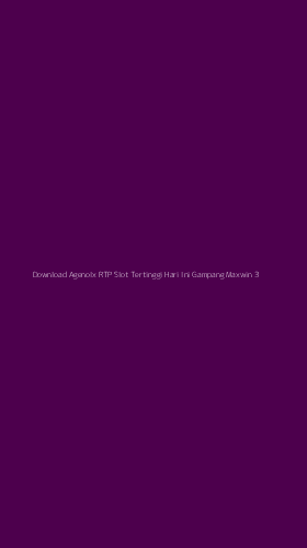 Tampilan Antarmuka Aplikasi Download Agenolx Rtp Slot Tertinggi Hari Ini Gampang Maxwin - 3