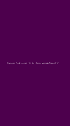 Tampilan Antarmuka Aplikasi Download Anaktotows Info Slot Gacor Maxwin Malam Ini - 1