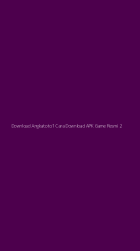 Tampilan Antarmuka Aplikasi Download Angkatoto1 Cara Download Apk Game Resmi - 2