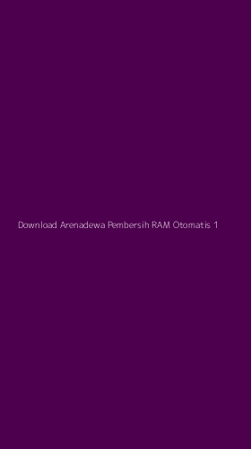 Tampilan Antarmuka Aplikasi Download Arenadewa Pembersih Ram Otomatis - 1