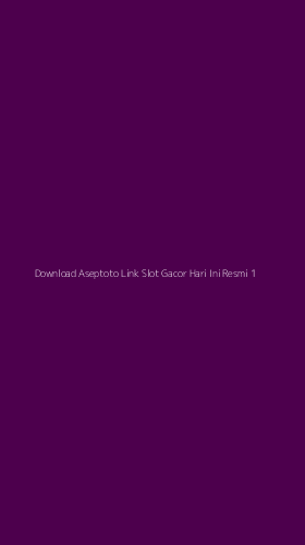 Tampilan Antarmuka Aplikasi Download Aseptoto Link Slot Gacor Hari Ini Resmi - 1