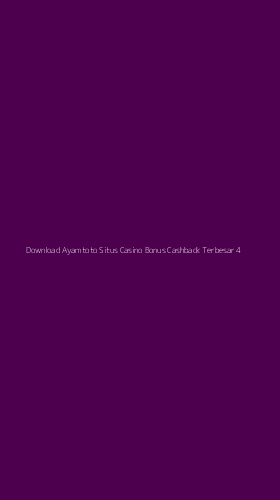 Tampilan Antarmuka Aplikasi Download Ayamtoto Situs Casino Bonus Cashback Terbesar - 4