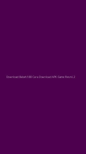 Tampilan Antarmuka Aplikasi Download Babeh188 Cara Download Apk Game Resmi - 2