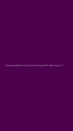 Tampilan Antarmuka Aplikasi Download Bahantoto Cara Download Apk Game Resmi - 1