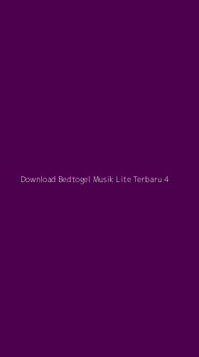 Tampilan Antarmuka Aplikasi Download Bedtogel Musik Lite Terbaru - 4