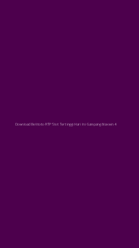 Tampilan Antarmuka Aplikasi Download Belitoto Rtp Slot Tertinggi Hari Ini Gampang Maxwin - 4