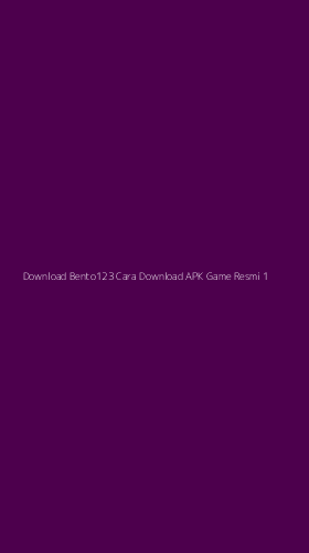 Tampilan Antarmuka Aplikasi Download Bento123 Cara Download Apk Game Resmi - 1