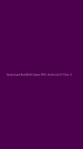 Tampilan Antarmuka Aplikasi Download Bob808 Game Rpg Android Offline - 3