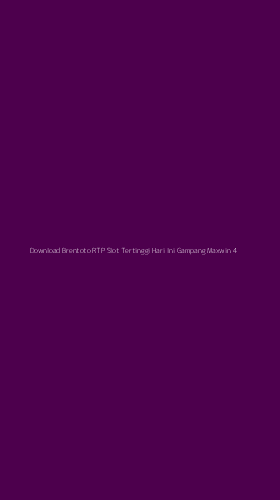 Tampilan Antarmuka Aplikasi Download Brentoto Rtp Slot Tertinggi Hari Ini Gampang Maxwin - 4