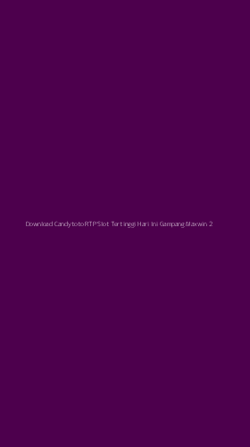 Tampilan Antarmuka Aplikasi Download Candytoto Rtp Slot Tertinggi Hari Ini Gampang Maxwin - 2