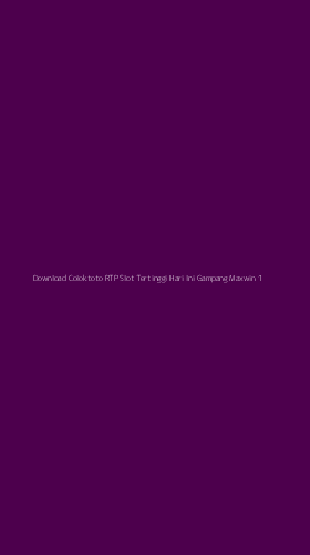 Tampilan Antarmuka Aplikasi Download Coloktoto Rtp Slot Tertinggi Hari Ini Gampang Maxwin - 1